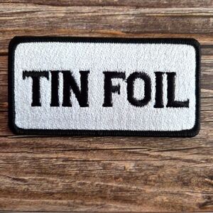 TIN FOIL Conspiracy Theory Lover Weird Woo Illuminati Funny Iron on Patch
